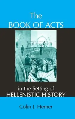 Cartea Faptele Apostolilor în contextul istoriei elenistice (The Book of Acts in the Setting of Hellenistic History) - The Book of Acts in the Setting of Hellenistic History