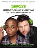 Ghidul psihologului pentru combaterea infracțiunilor pentru cei total necalificați (Psych's Guide to Crime Fighting for the Totally Unqualified) - Psych's Guide to Crime Fighting for the Totally Unqualified