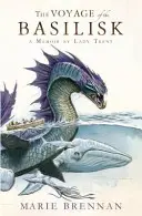 Călătoria Basiliscului - O Memorie de Lady Trent - Voyage of the Basilisk - A Memoir by Lady Trent