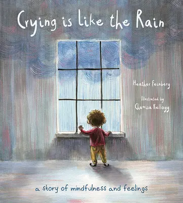 Plânsul este ca ploaia: O poveste despre mindfulness și sentimente - Crying Is Like the Rain: A Story of Mindfulness and Feelings