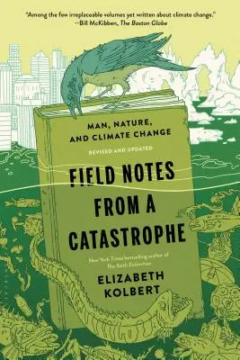 Note de teren de la o catastrofă: Omul, natura și schimbările climatice - Field Notes from a Catastrophe: Man, Nature, and Climate Change