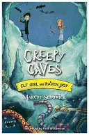 Fata elf și băiatul corb: Peșteri înfiorătoare - Cartea 6 - Elf Girl and Raven Boy: Creepy Caves - Book 6