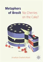 Metafore ale Brexit-ului: Fără cireșe pe tort? - Metaphors of Brexit: No Cherries on the Cake?