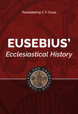 Eusebiu: Complete and Unabridged - Eusebius: Complete and Unabridged