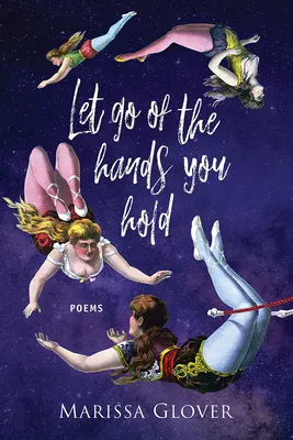 Dă drumul mâinilor pe care le ții: Poezii - Let Go of the Hands You Hold: Poems