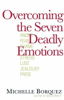 Depășirea celor șapte emoții mortale - Overcoming the Seven Deadly Emotions