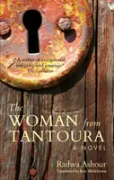 Femeia din Tantoura: Un roman din Palestina - The Woman from Tantoura: A Novel from Palestine