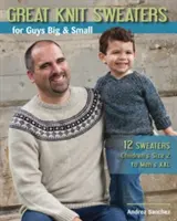 Great Knit Sweaters for Guys Big & Small: 12 pulovere: Children's Size 2 to Men's XXL - Great Knit Sweaters for Guys Big & Small: 12 Sweaters: Children's Size 2 to Men's XXL