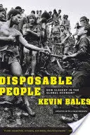 Oameni de unică folosință: Noua sclavie în economia globală - Disposable People: New Slavery in the Global Economy