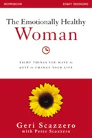 The Emotionally Healthy Woman Workbook: Opt lucruri la care trebuie să renunți pentru a-ți schimba viața - The Emotionally Healthy Woman Workbook: Eight Things You Have to Quit to Change Your Life