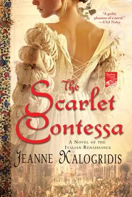 The Scarlet Contessa: Un roman al Renașterii italiene - The Scarlet Contessa: A Novel of the Italian Renaissance