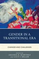 Genul într-o epocă de tranziție: Schimbări și provocări - Gender in a Transitional Era: Changes and Challenges
