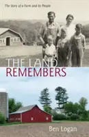 The Land Remembers: The Story of a Farm and Its People (Povestea unei ferme și a oamenilor ei) - The Land Remembers: The Story of a Farm and Its People