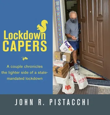 Capricii de închidere: Un cuplu povestește partea ușoară a unei izolări impuse de stat - Lockdown Capers: A couple chronicles the lighter side of a state-mandated lockdown