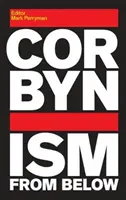 Corbynismul de jos în sus - Corbynism from Below