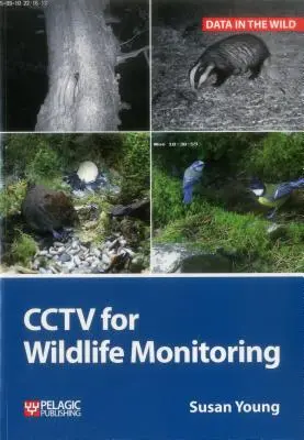 CCTV pentru monitorizarea vieții sălbatice: O introducere - CCTV for Wildlife Monitoring: An Introduction