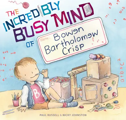 Mintea incredibil de ocupată a lui Bowen Bartholomew Crisp - The Incredibly Busy Mind of Bowen Bartholomew Crisp