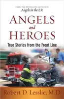 Îngeri și eroi: Povești adevărate din prima linie - Angels and Heroes: True Stories from the Front Line