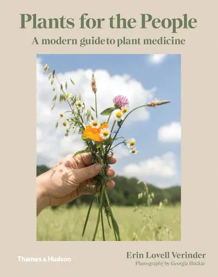 Plante pentru oameni: Un ghid modern pentru medicina plantelor - Plants for the People: A Modern Guide to Plant Medicine