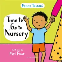 Time to Go to Nursery - Ajută-ți copilul să se acomodeze la grădiniță și risipește orice îngrijorare - Time to Go to Nursery - Help your child settle into nursery and dispel any worries