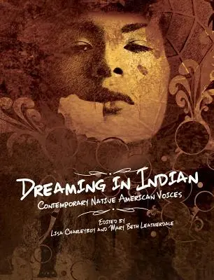 Visând în indian: Voci native americane contemporane - Dreaming in Indian: Contemporary Native American Voices
