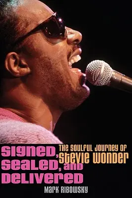 Signed, Sealed, and Delivered (Semnat, sigilat și livrat): Călătoria sufletească a lui Stevie Wonder - Signed, Sealed, and Delivered: The Soulful Journey of Stevie Wonder