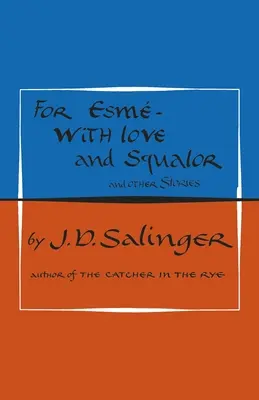 Pentru Esme - cu dragoste și mizerie - și alte povestiri - For Esme - with Love and Squalor - And Other Stories