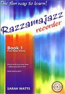 Razzamajazz Recorder Book 1 - Modul distractiv și captivant de a învăța să cânți la flașnetă - Razzamajazz Recorder Book 1 - The Fun and Exciting Way to Learn the Recorder