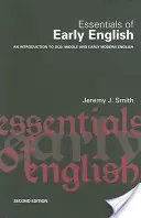 Bazele limbii engleze timpurii: Engleza veche, medie și modernă timpurie - Essentials of Early English: Old, Middle and Early Modern English