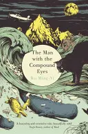 Man with the Compound Eyes (Omul cu ochi compuși) - Man with the Compound Eyes