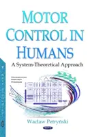 Controlul motor la om - o abordare teoretică a sistemelor - Motor Control in Humans - A System-Theoretical Approach
