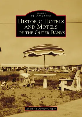 Hoteluri și moteluri istorice din Outer Banks - Historic Hotels and Motels of the Outer Banks