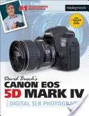 Ghidul lui David Busch pentru fotografia digitală cu camera foto Canon EOS 5d Mark IV - David Busch's Canon EOS 5d Mark IV Guide to Digital Slr Photography