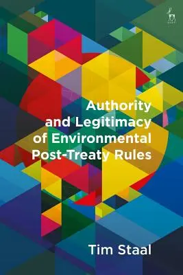 Autoritatea și legitimitatea normelor de mediu posttratate - Authority and Legitimacy of Environmental Post-Treaty Rules
