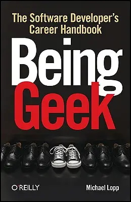 Being Geek: Manualul de carieră al dezvoltatorului de software - Being Geek: The Software Developer's Career Handbook