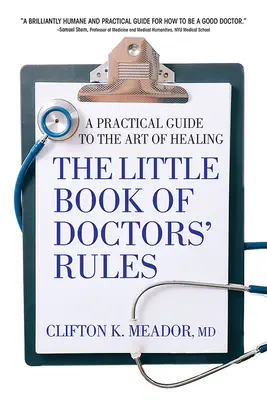 Mica carte a regulilor medicilor: Un ghid practic pentru arta vindecării - The Little Book of Doctors' Rules: A Practical Guide to the Art of Healing