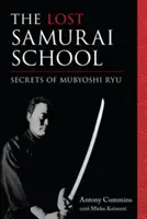 Școala pierdută a samurailor: Secretele lui Mubyoshi Ryu - The Lost Samurai School: Secrets of Mubyoshi Ryu