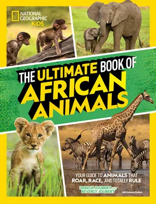 Cartea supremă a animalelor africane - The Ultimate Book of African Animals