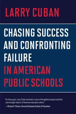 Urmărirea succesului și confruntarea cu eșecul în școlile publice americane - Chasing Success and Confronting Failure in American Public Schools