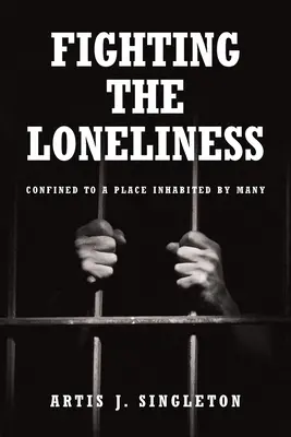Lupta cu singurătatea: Confinat într-un loc locuit de mulți - Fighting the Loneliness: Confined to a Place Inhabited by Many