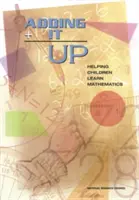 Adding It Up: Ajutându-i pe copii să învețe matematică - Adding It Up: Helping Children Learn Mathematics