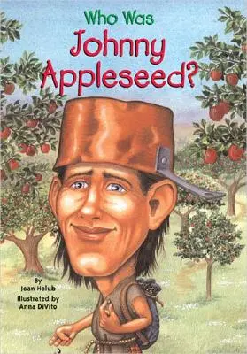 Cine a fost Johnny Appleseed? - Who Was Johnny Appleseed?