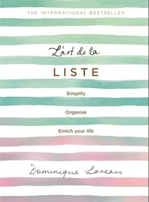 L'Art de la Liste: Simplificați-vă, organizați-vă și îmbogățiți-vă viața - L'Art de la Liste: Simplify, Organise and Enrich Your Life