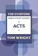 Ghid de studiu biblic pentru toată lumea: Faptele Apostolilor - For Everyone Bible Study Guide: Acts