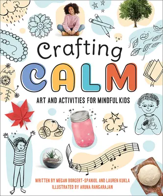 Crafting Calm: Artă și activități pentru copii atenți - Crafting Calm: Art and Activities for Mindful Kids