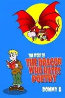 Povestea dragonului care urăște poezia - Story of the Dragon Who Hates Poetry