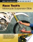 Biblia suspensiilor pentru motociclete Race Tech - Race Tech's Motorcycle Suspension Bible
