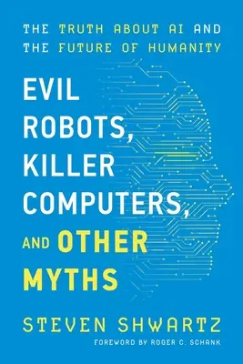 Roboți malefici, calculatoare ucigașe și alte mituri - Evil Robots, Killer Computers, and Other Myths