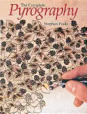 Pirografia completă: Ediție revizuită - Complete Pyrography: Revised Edition