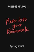 Nu-ți săruta niciodată colegul de cameră - Never Kiss Your Roommate
